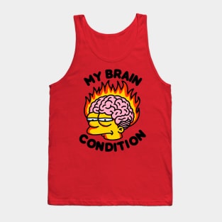 My Brain Condition Tank Top